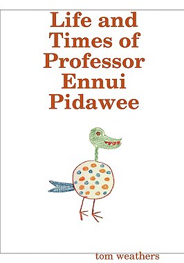 【预售】Life and Times of Professor Ennui Pidawee