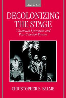 【预售】Decolonizing the Stage: Theatrical Syncretism and