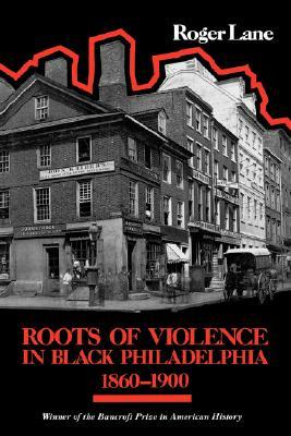 【预售】Roots of Violence in Black Philadelphia, 1860-1900