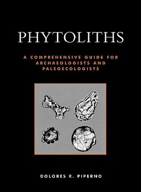 【预售】Phytoliths: A Comprehensive Guide for Archaeologists