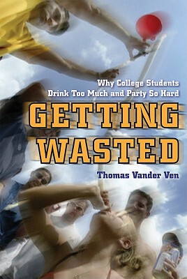 【预售】Getting Wasted: Why College Students Drink Too Much
