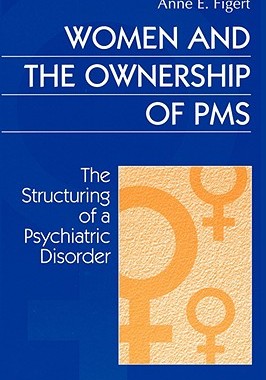 【预售】Women and the Ownership of PMS: The Structuring of a