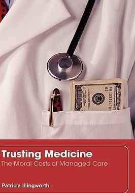 【预售】Trusting Medicine: The Moral Costs of Managed Care
