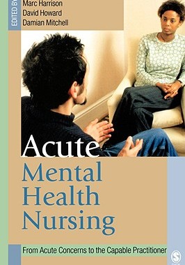 【预售】Acute Mental Health Nursing: From Acute Concerns to