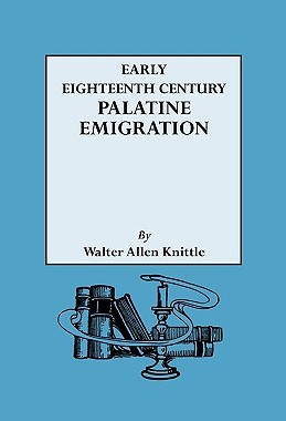 【预售】Early Eighteenth Century Palatine Emigration