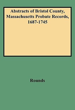 【预售】Abstracts of Bristol County, Massachusetts Probate