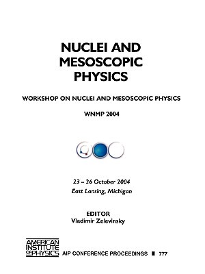 【预售】Nuclei and Mesoscopic Physics: Workshop on Nuclei