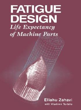 【预售】Fatigue Design: Life Expectancy of Machine Parts