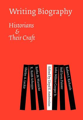 【预售】Writing Biography: Historians and Their Craft