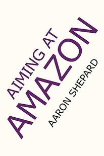 【预售】Aiming at Amazon: The New Business of Self