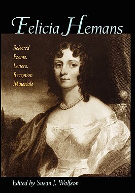 【预售】Felicia Hemans: Selected Poems, Letters, Reception