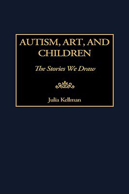 【预售】Autism, Art, and Children: The Stories We Draw