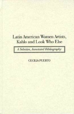 【预售】Latin American Women Artists, Kahlo and Look Who