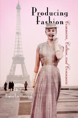 【预售】Producing Fashion: Commerce, Culture, and Consumers