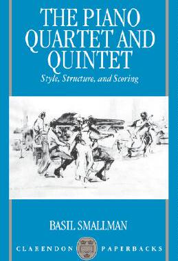 【预售】The Piano Quartet and Quintet: Style, Structure, and