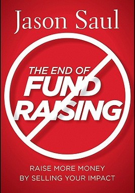 【预售】The End Of Fundraising: Raise More Money By Selling