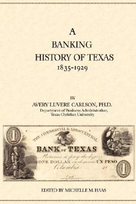 【预售】A Banking History of Texas: 1835-1929