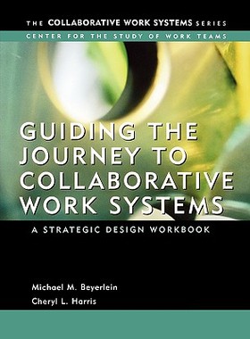 【预售】Guiding The Journey To Collaborative Work Systems:A