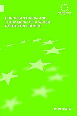 【预售】European Union and the Making of a Wider Northern