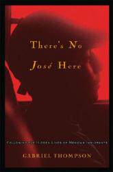 【预订】There's No Jose Here: Following the Hidden Lives of