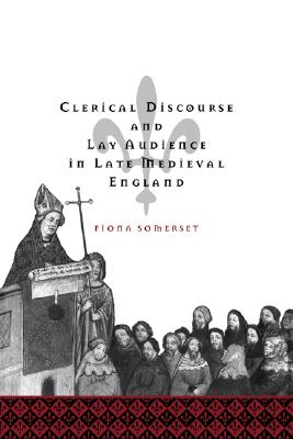 【预售】Clerical Discourse and Lay Audience in Late Medieval 书籍/杂志/报纸 原版其它 原图主图