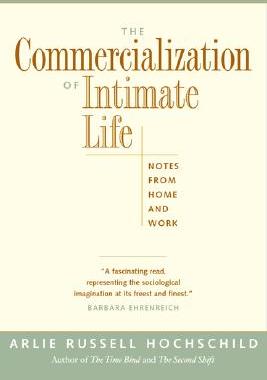【预订】The Commercialization of Intimate Life: Notes from