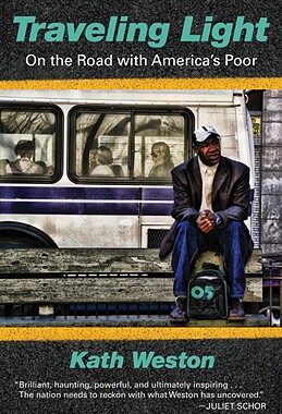 【预订】Traveling Light: On the Road with America's Poor