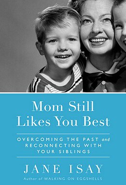 【预订】Mom Still Likes You Best: Overcoming the Past and