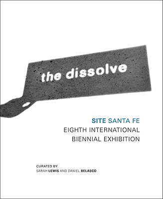 【预订】The Dissolve: Site Santa Fe Eighth International