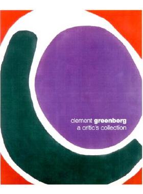 【预订】Clement Greenberg: A Critic's Collection