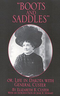 【预售】Boots and Saddles; Or, Life in Dakota with General