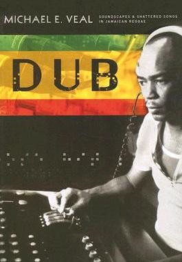 【预售】Dub: Soundscapes and Shattered Songs in Jamaican