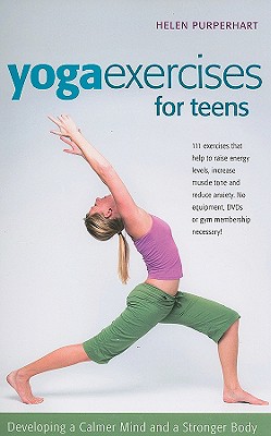 【预售】Yoga Exercises for Teens: Developing a Calmer Mind