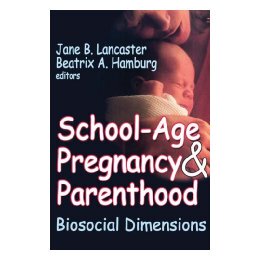【预售】School-Age Pregnancy & Parenthood: Biosocial