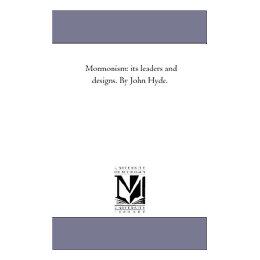 【预售】Mormonism: Its Leaders and Designs. by John Hyde.