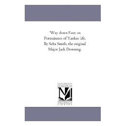 【预售】Way Down East; Or, Portraitures of Yankee Life. by