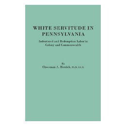 【预售】White Servitude in Pennsylvania. Indentured and