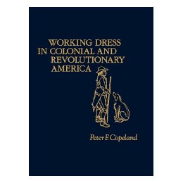 【预售】Working Dress in Colonial and Revolutionary America