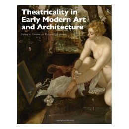 【预售】Theatricality In Early Modern Art And Architecture