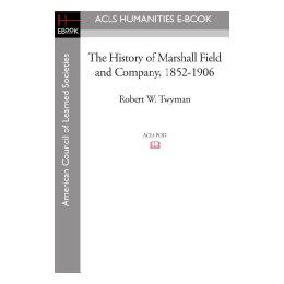 【预售】The History of Marshall Field and Company, 1852-1906