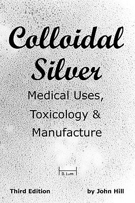 【预售】Colloidal Silver Medical Uses, Toxicology