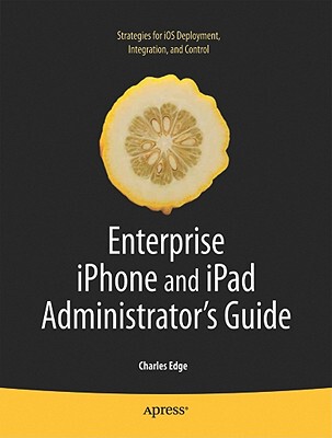 【预售】Enterprise iPhone and iPad Administrator's Guide