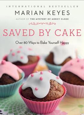 【预售】Saved by Cake: Over 80 Ways to Bake Yourself Happy