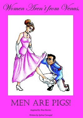 【预售】Women Aren't from Venus, Men Are Pigs!: Inspired by