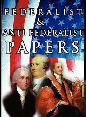 【预售】The Federalist & Anti Federalist Papers