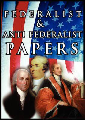 【预售】The Federalist & Anti Federalist Papers