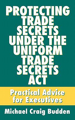 【预售】Protecting Trade Secrets Under the Uniform Trade