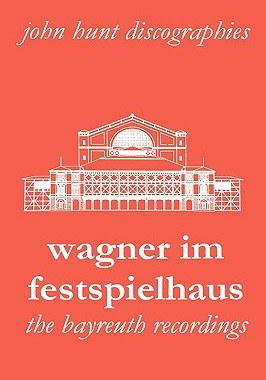 【预售】Wagner Im Festspielhaus. Discography of the Bayreuth