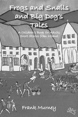 【预售】Frogs and Snails and Big Dog's Tales: A Children's