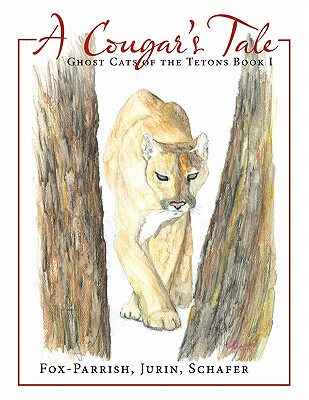 【预售】Ghost Cats of the Tetons: Book 1: A Cougar's Tale